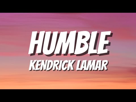 HUMBLE - KENDRICK LAMAR (LYRICS)