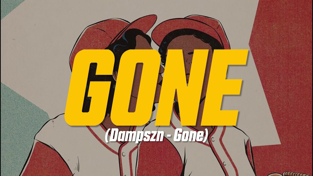 Watch Dampszn - Gone (Lyric Video) on YouTube Watch Dampszn - Gone (Lyric Video) on YouTube