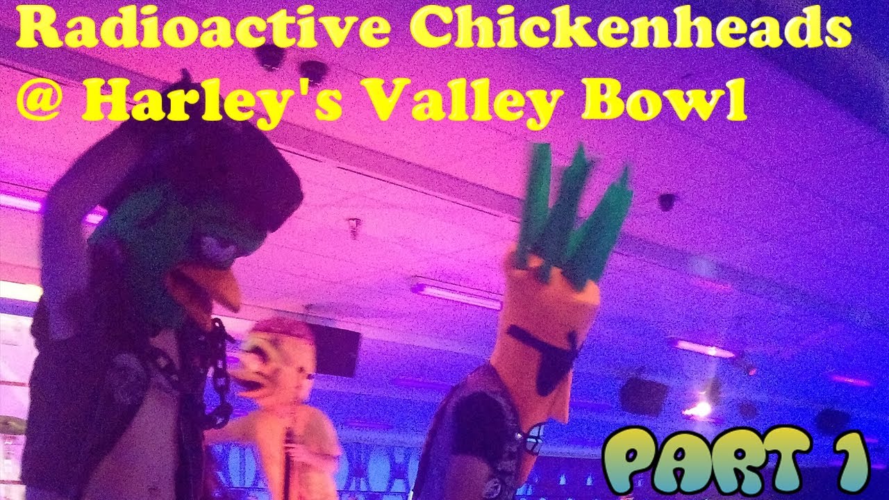 Radioactive Chickenheads @ Harley's Valley Bowl Part 1