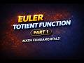 Euler Totient Function - Part 1 | Math | DSA