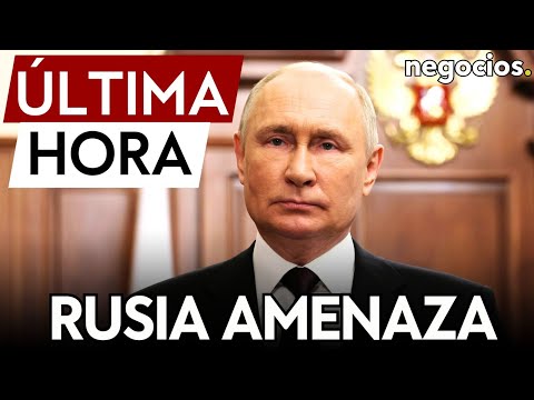&Uacute;LTIMA HORA | Rusia amenaza con represalias por la transferencia de fondos congelados a Ucrania
