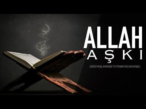 ALLAH AŞKI! (Gözyaşlarını tutamayacaksın!)