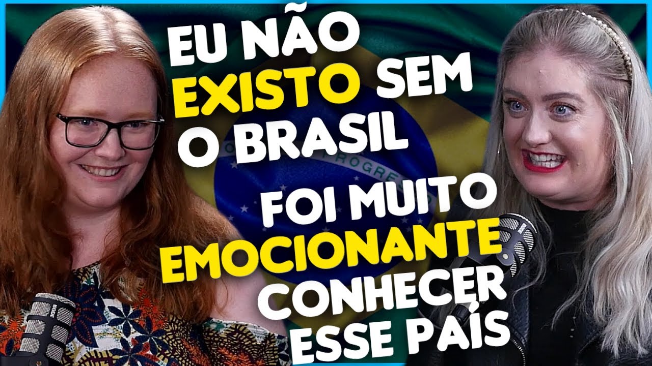 GRINGAS FALAM SOBRE PAIXÃO PELO BRASIL