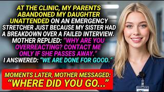 My Mom Walked Out on My Daughter in the ER and Said CALL ME WHEN SHE'S DEAD — I Typed 1 Line...