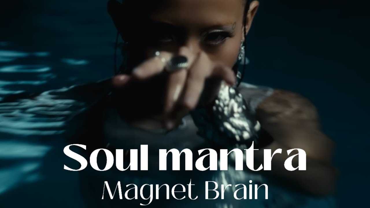 Magnet Brain - Soul mantra (Lyrics ~ Үгтэй)
