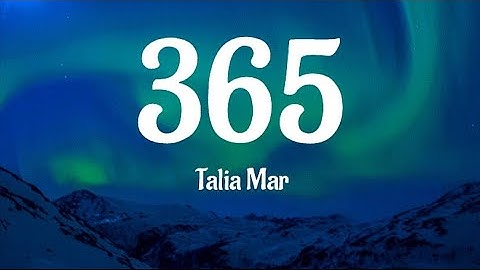 Talia Mar - 365 (Lyrics)