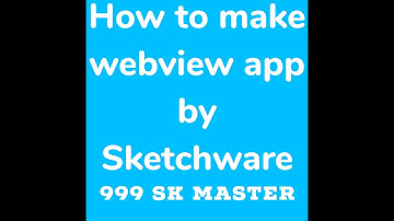 How to make webview app by Sketchware or Sketchware Pro