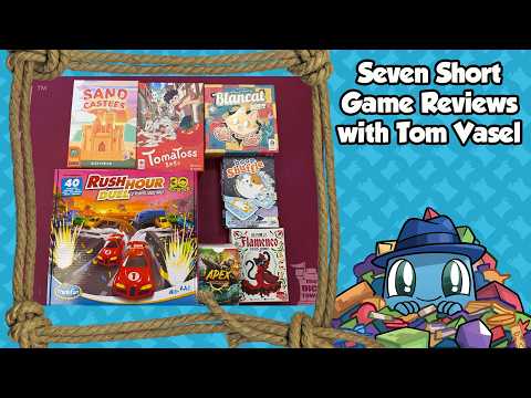 Seven Short Reviews - with Tom Vasel