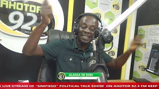 🔥 Boiling Segment on Simpieso | Hard-Hitting Political Talk with Alaska De Don | Ahotor 92.3 FM