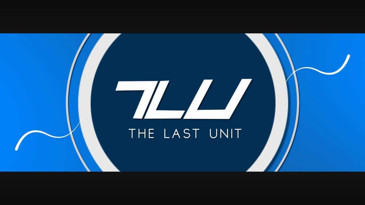 - Nouvelle intro 2D - Pour The Last Unit (TLU) | By TixDesign.