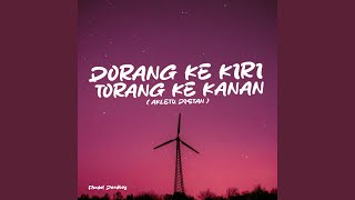 DORANG KE KIRI TORANG KE KANAN (Akletu Distan)