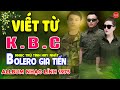 Viết Từ KBC - L&iacute;nh Trận Miền Xa ⭐ LK Nhạc V&agrave;ng Xưa Ngọt Ng&agrave;o Say Đắm Bao Thế Hệ, To&agrave;n B&agrave;i Hay Bất Hủ