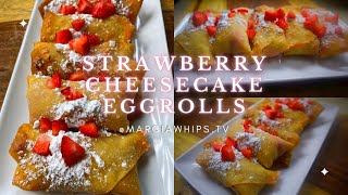 Luxury Sweets | Strawberry Cheesecake Egg Rolls | @MarciaWhipsTV