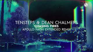 Tensteps & Dean Chalmers - Chasing Fires (Apollo Nash Remix)
