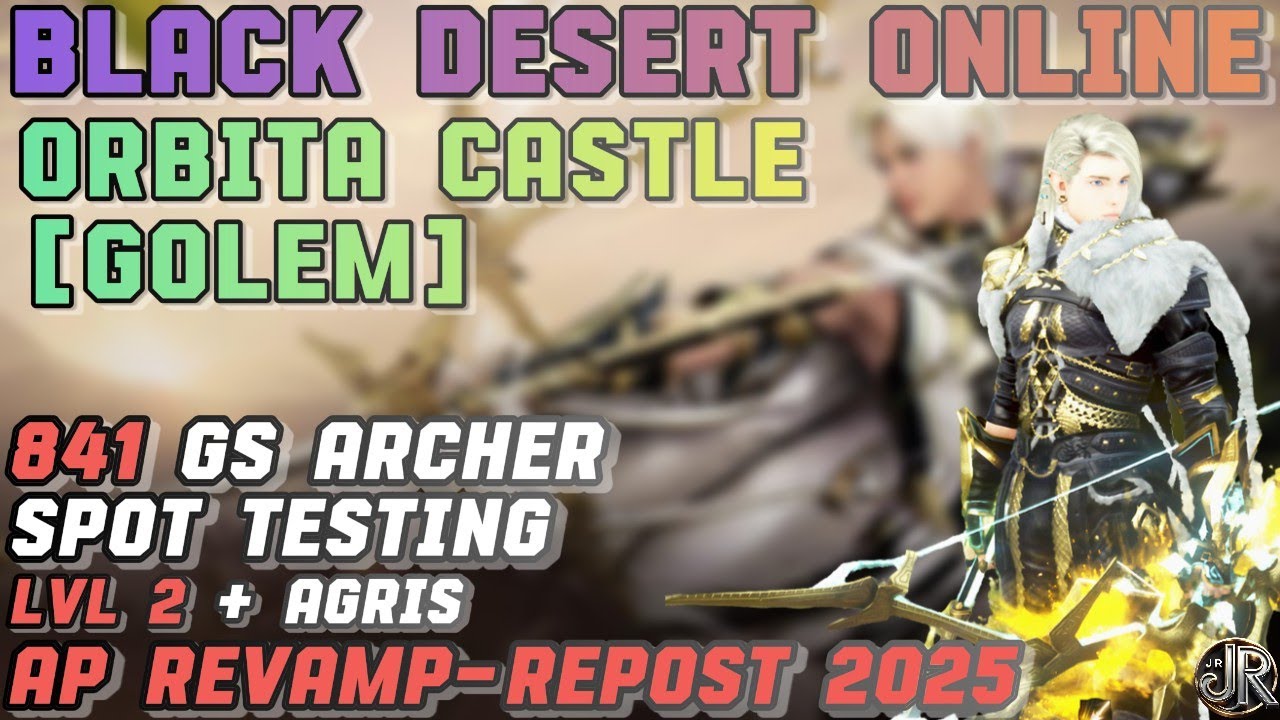 BDO Archer PVE –  Orbita Castle[Golem] 2025