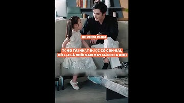 TỔNG TÀI NHẶT ĐƯỢC CÔ CON GÁI, CÔ LẠI LÀ NGÔI SAO MAY MẮN CỦA ANH TRỌN BỘ