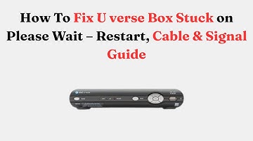 How to Fix U verse Box Keeps Saying Restart Receiver – Loop & Error Code Fix