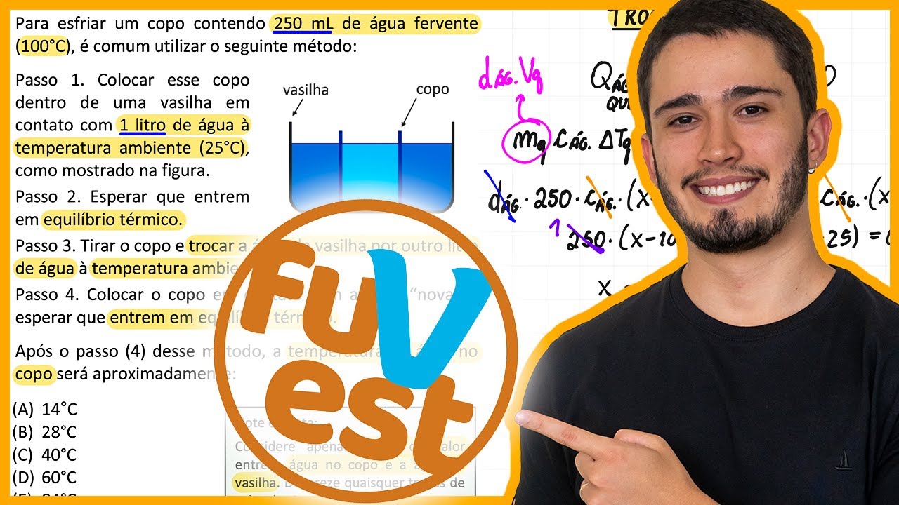 Fuvest 2024 - Para esfriar um copo contendo 250 mL de água fervente (100 °C), é comum utilizar o seg