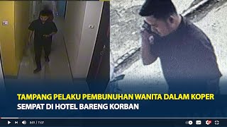 Tampang Pelaku Pembunuhan Wanita Dalam Koper Ditangkap, Sempat di Hotel Bareng Korban