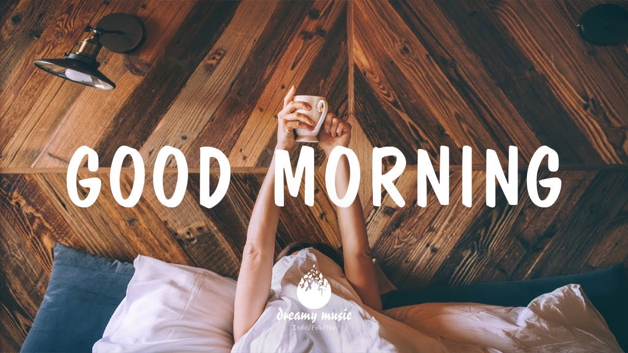 Indie, Folk, Acoustic, Chill, Study Playlist - Good Morning☀️| Dreamy Music 2020