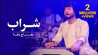 Video thumbnail of "Mehraj Wafa - Sharab Live Performance at Kam Music | معراج وفا - شراب"