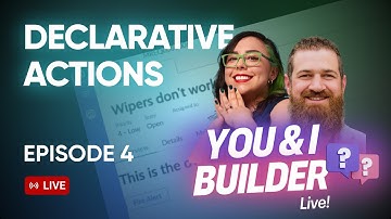[E04] You & I Builder Live! Declarative Actions