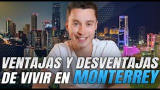 Ventajas y Desventajas de Vivir en Monterrey