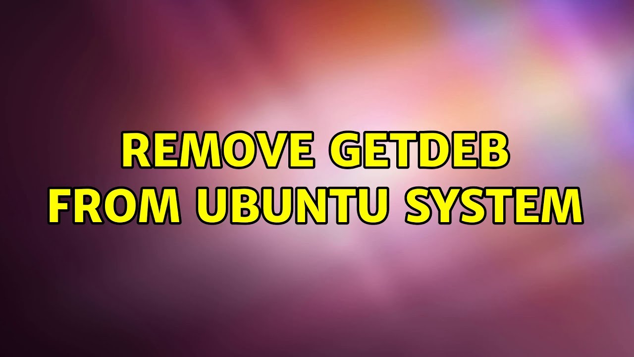 Ubuntu: Remove Getdeb from Ubuntu System (2 Solutions!!)