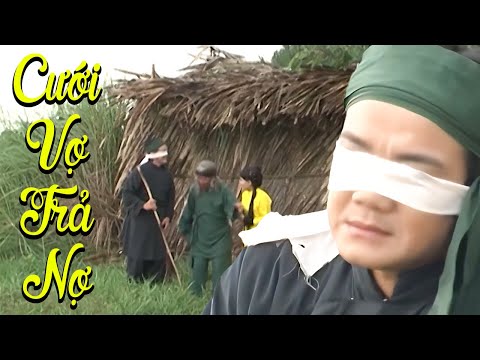 Cải Lương Xã Hội | CƯỚI VỢ TRẢ NỢ | Cải Lương Đặc Sắc | Cải Lương Xã Hội Hay I Cải Lương Hay 2025