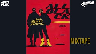 All Black Mixtape   Afrobeats Dj Mix 2025  Dj Flexible  Bright Accents