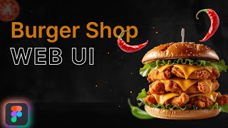 Figma UI Design For Beginners | Design Website UI for Burger shop