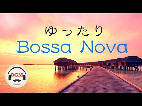 Chill Out Bossa Nova Guitar Music - Relaxing Music - Study & Work - Background Music