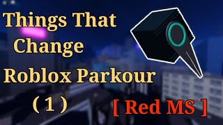 ROBLOX Parkour || Things That Change Roblox Parkour ( 1 ) || RED MS