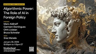 Weatherhead Forum | Algorithmic Power: The Role of AI in Foreign Policy