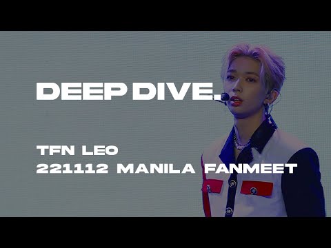 [4K] 221112 마닐라팬미팅 TFN - DEEP DIVE (LEO focus)