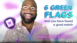 6 dating green flags that you found a good match!