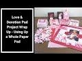 Love &amp; Devotion Pad Project Wrap Up - How I Used Up a Whole 12x12 Paper Pad!