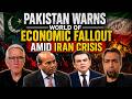 Pakistan Warns World of Economic Fallout Amid Iran Crisis