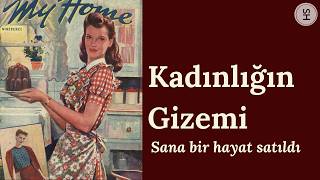 Kadınlığın Gizemi ve Cam Tavan: Eşitlik Sonrası Çağın Görünmeyen Engelleri