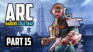 ARC Raiders — ARC Raiders: Cold Snap | Part 15