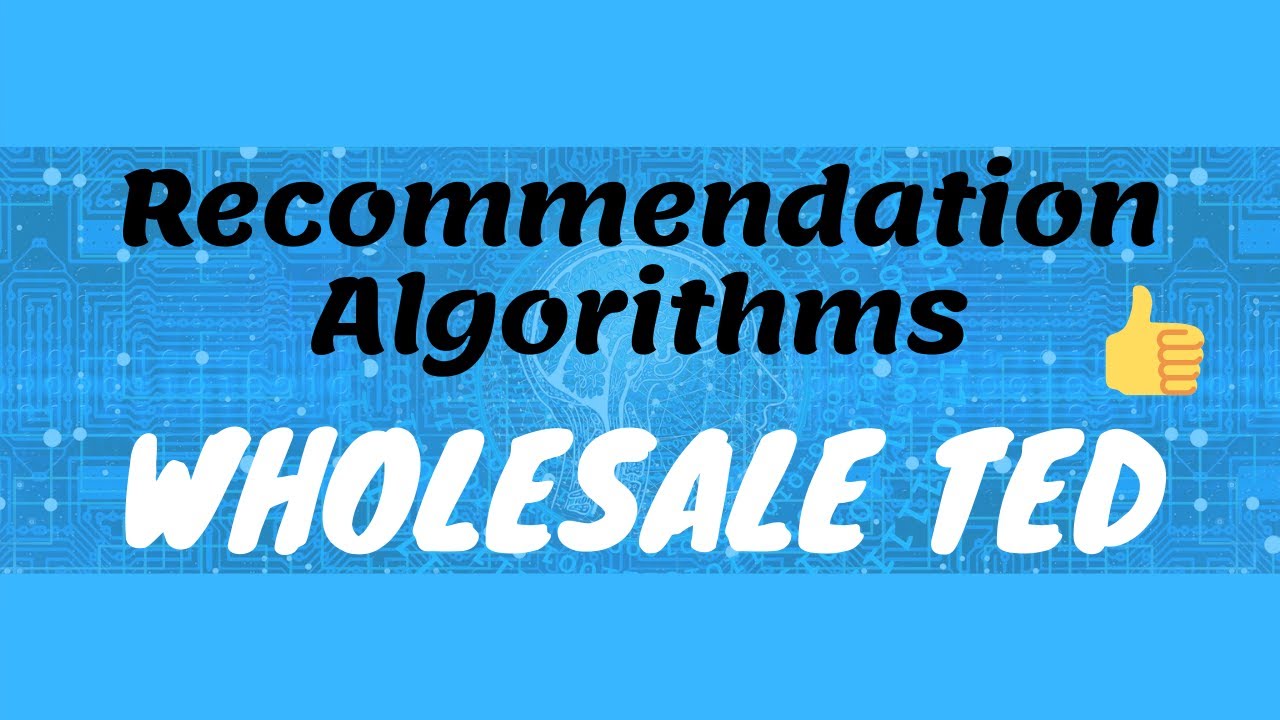 Wholesale Ted | RECOMMENDATION ALGORITHMS | Best of e-commerce - YouTube