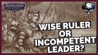 Pathfinder: WotR - Queen Galfrey - Wise Ruler Or Incompetent Leader?