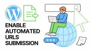 Enable Automated URLs Submission from WordPress Sites to  Multiple Search Engines 🌐🔍