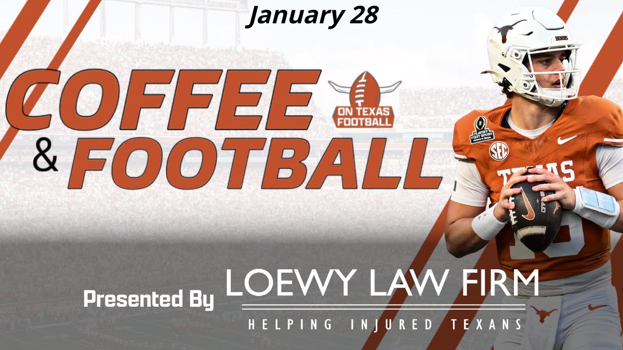 Coffee & Football - January 28 | Latest Texas Football News | Steve Sarkisian | Arch Manning