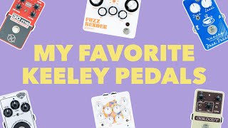 My Favorite Keeley Pedals