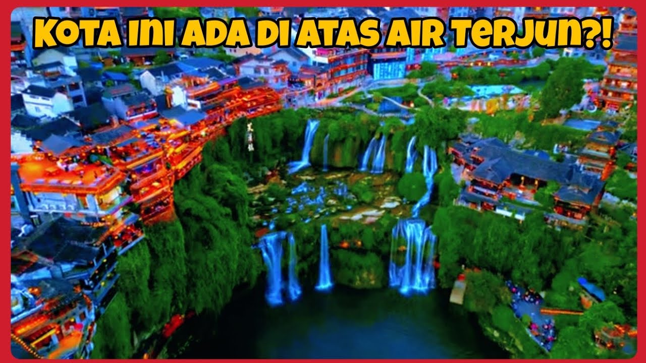 Furong Ancient Town: Kota Kuno di Atas Air Terjun