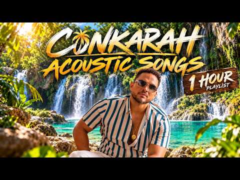 Conkarah Acoustic Song (Mix 2025 - 1 hour)