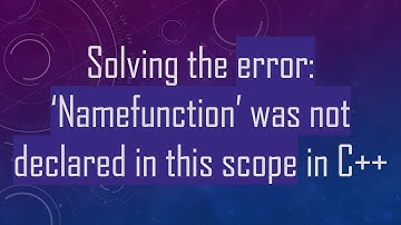 Solving the error: ‘Namefunction’ was not declared in this scope in C+ +