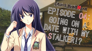 Chaos;Head Noah Ep. 04 - Going On A Date With My Stalker!?