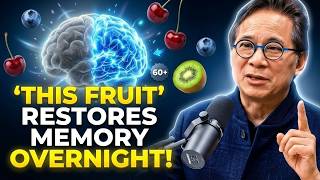 After 60? Eat These 3 Fruits Before Bed to Repair Brain Cells & Boost Memory | Dr. William Li